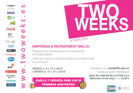 ¿Te gustaría pasar una semana en Madrid y/o Londres visitando las mejores empresas de Ingeniería (O2 Telefónica, Google, Schneider, Oracle, BP…)?. ¡¡¡Two Weeks te espera!!!